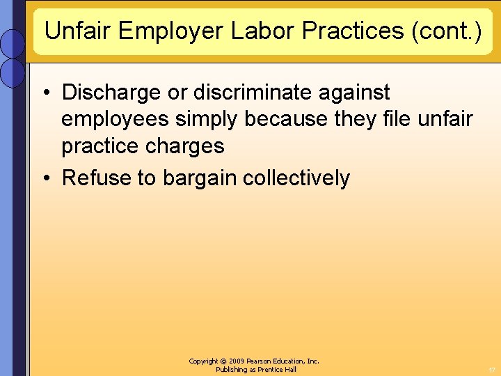 Unfair Employer Labor Practices (cont. ) • Discharge or discriminate against employees simply because