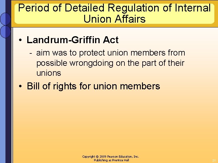 Period of Detailed Regulation of Internal Union Affairs • Landrum-Griffin Act - aim was