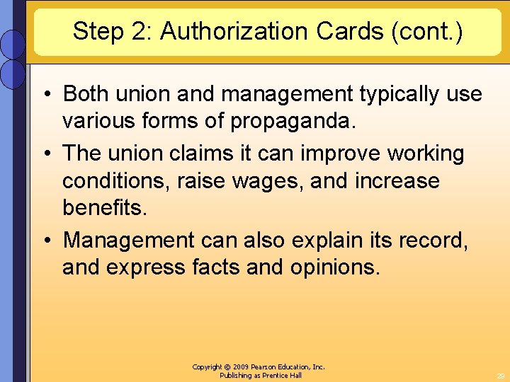 Step 2: Authorization Cards (cont. ) • Both union and management typically use various