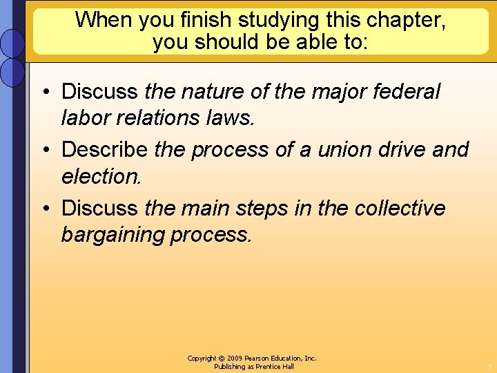 When you finish studying this chapter, you should be able to: • Discuss the