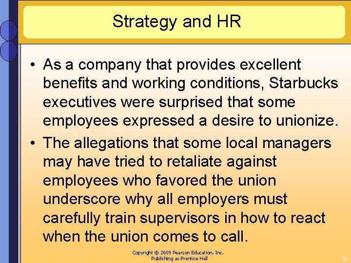  Strategy and HR • As a company that provides excellent benefits and working