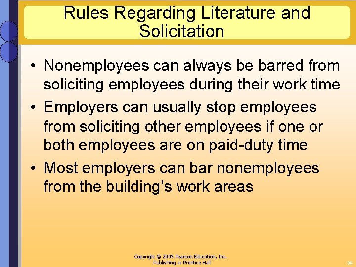 Rules Regarding Literature and Solicitation • Nonemployees can always be barred from soliciting employees