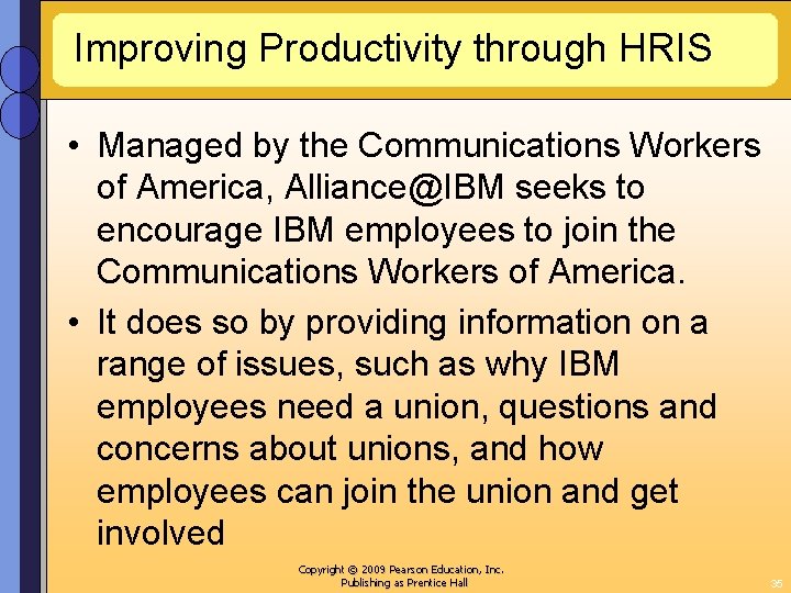 Improving Productivity through HRIS • Managed by the Communications Workers of America, Alliance@IBM seeks