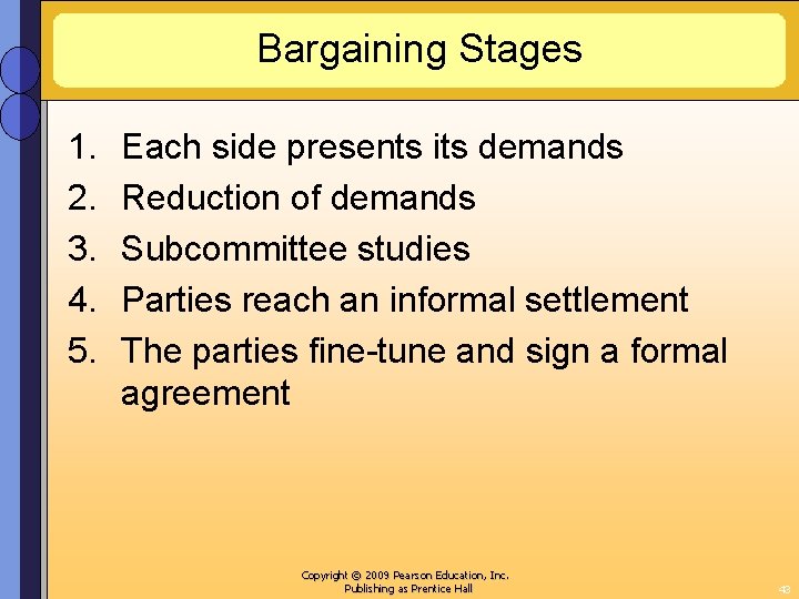 Bargaining Stages 1. 2. 3. 4. 5. Each side presents its demands Reduction of