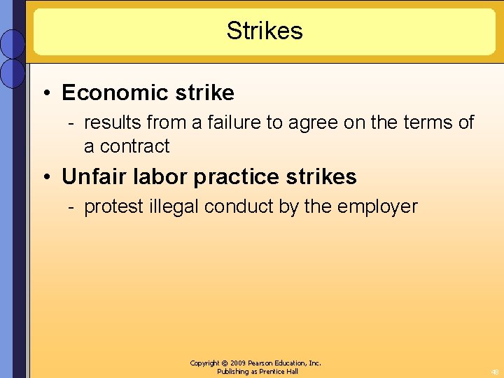 Strikes • Economic strike - results from a failure to agree on the terms