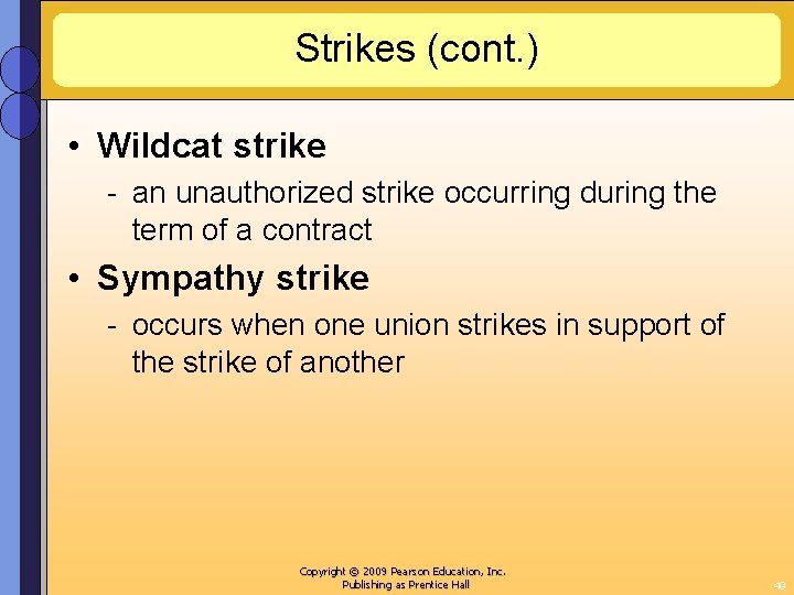 Strikes (cont. ) • Wildcat strike - an unauthorized strike occurring during the term