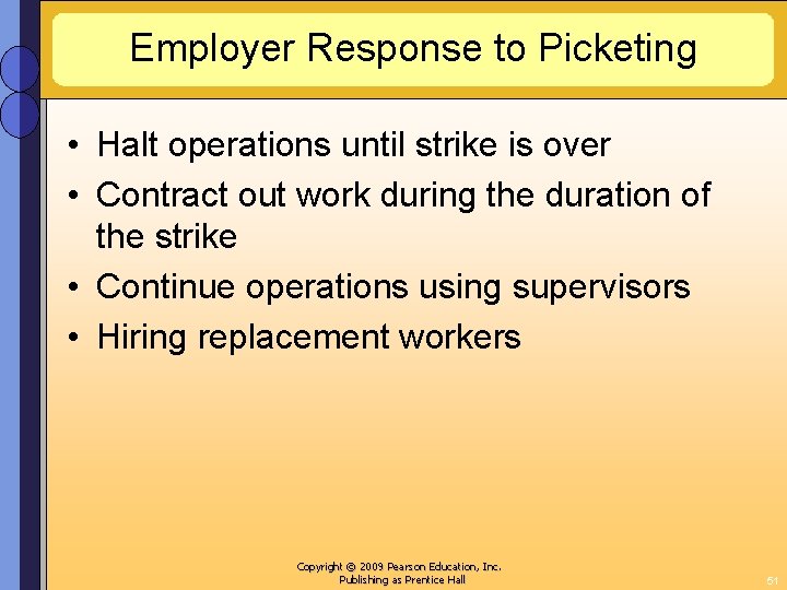 Employer Response to Picketing • Halt operations until strike is over • Contract out