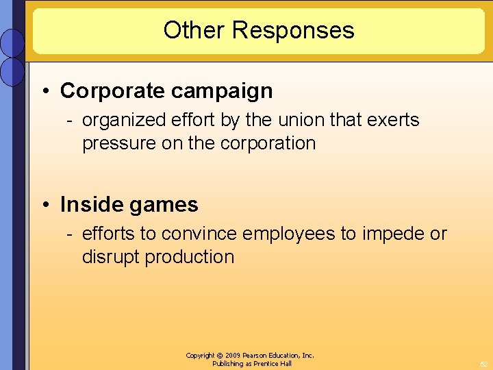 Other Responses • Corporate campaign - organized effort by the union that exerts pressure