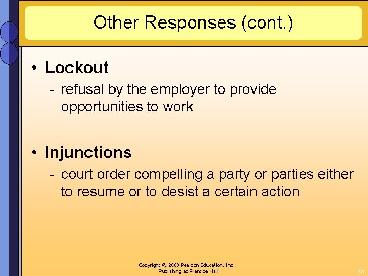Other Responses (cont. ) • Lockout - refusal by the employer to provide opportunities