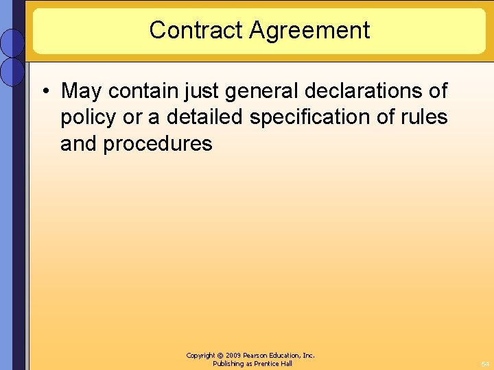 Contract Agreement • May contain just general declarations of policy or a detailed specification