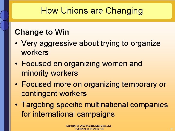 How Unions are Changing Change to Win • Very aggressive about trying to organize