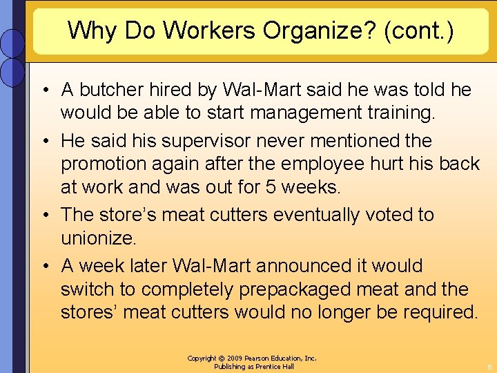 Why Do Workers Organize? (cont. ) • A butcher hired by Wal-Mart said he