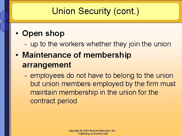 Union Security (cont. ) • Open shop - up to the workers whether they
