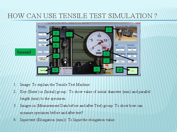 HOW CAN USE TENSILE TEST SIMULATION ? 3 4 1 5 6 Screen 3