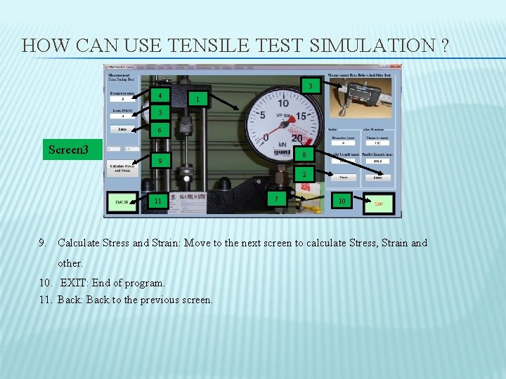 HOW CAN USE TENSILE TEST SIMULATION ? 3 4 1 5 6 Screen 3