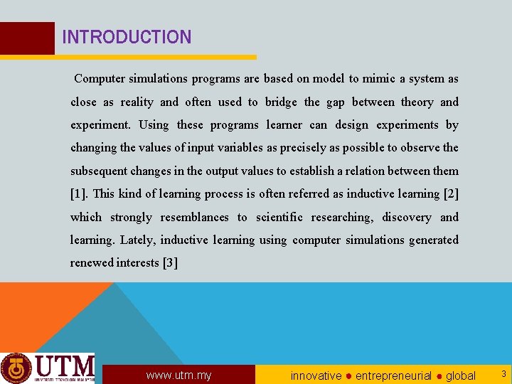 INTRODUCTION Computer simulations programs are based on model to mimic a system as close