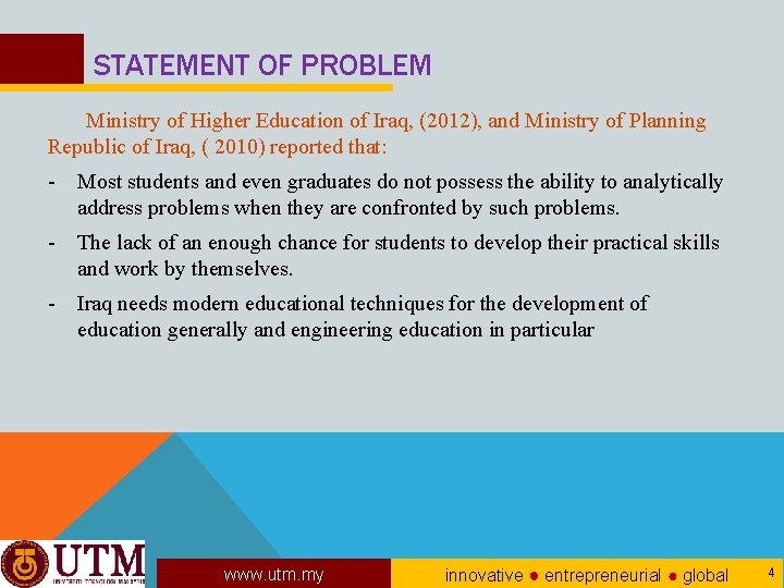 STATEMENT OF PROBLEM Ministry of Higher Education of Iraq, (2012), and Ministry of Planning