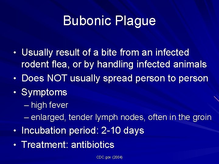Bubonic Plague • Usually result of a bite from an infected rodent flea, or Bubonic Plague • Usually result of a bite from an infected rodent flea, or