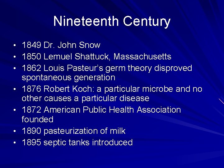 Nineteenth Century • • 1849 Dr. John Snow 1850 Lemuel Shattuck, Massachusetts 1862 Louis Nineteenth Century • • 1849 Dr. John Snow 1850 Lemuel Shattuck, Massachusetts 1862 Louis