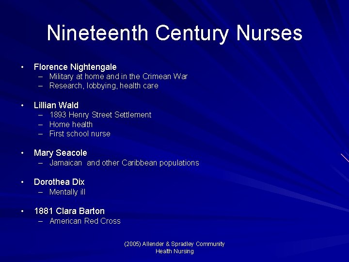 Nineteenth Century Nurses • Florence Nightengale – Military at home and in the Crimean Nineteenth Century Nurses • Florence Nightengale – Military at home and in the Crimean
