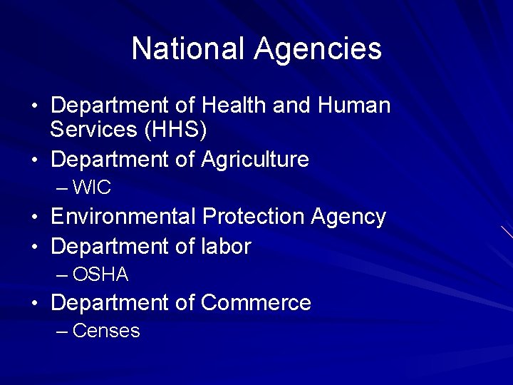 National Agencies • Department of Health and Human Services (HHS) • Department of Agriculture National Agencies • Department of Health and Human Services (HHS) • Department of Agriculture