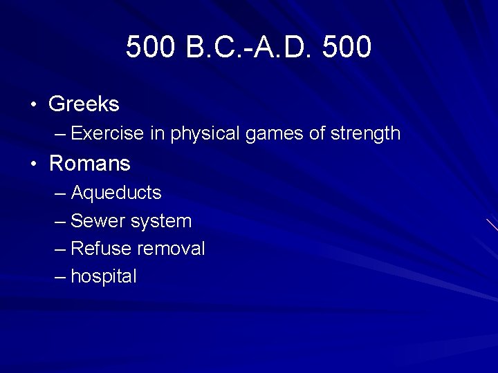 500 B. C. -A. D. 500 • Greeks – Exercise in physical games of 500 B. C. -A. D. 500 • Greeks – Exercise in physical games of