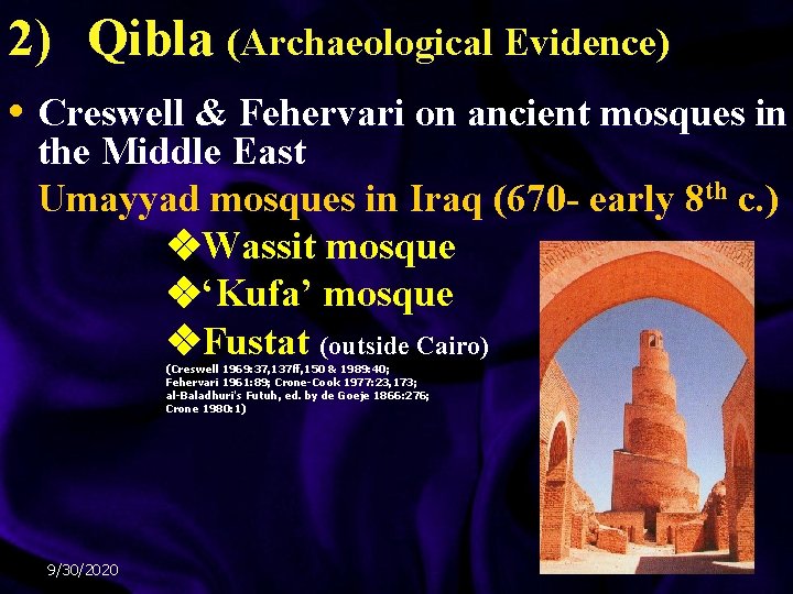 2) Qibla (Archaeological Evidence) • Creswell & Fehervari on ancient mosques in the Middle 2) Qibla (Archaeological Evidence) • Creswell & Fehervari on ancient mosques in the Middle