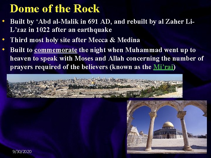 Dome of the Rock • Built by ‘Abd al-Malik in 691 AD, and rebuilt Dome of the Rock • Built by ‘Abd al-Malik in 691 AD, and rebuilt