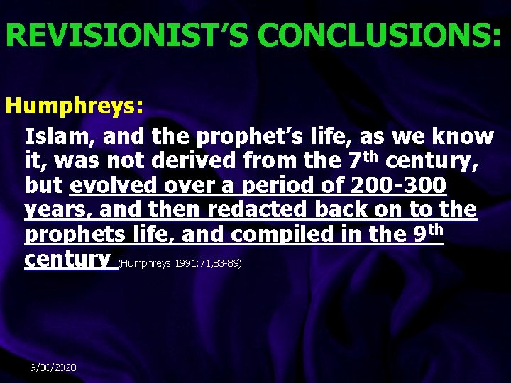 REVISIONIST’S CONCLUSIONS: Humphreys: Islam, and the prophet’s life, as we know it, was not REVISIONIST’S CONCLUSIONS: Humphreys: Islam, and the prophet’s life, as we know it, was not