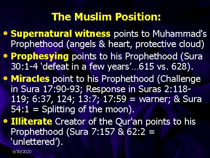 The Muslim Position: • Supernatural witness points to Muhammad's Prophethood (angels & heart, protective The Muslim Position: • Supernatural witness points to Muhammad's Prophethood (angels & heart, protective