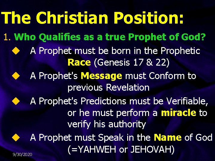 The Christian Position: 1. Who Qualifies as a true Prophet of God? u A The Christian Position: 1. Who Qualifies as a true Prophet of God? u A