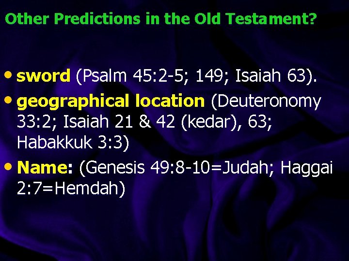 Other Predictions in the Old Testament? • sword (Psalm 45: 2 -5; 149; Isaiah Other Predictions in the Old Testament? • sword (Psalm 45: 2 -5; 149; Isaiah