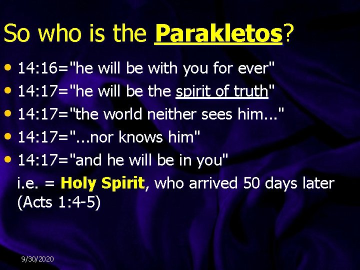 So who is the Parakletos? • 14: 16="he will be with you for ever" So who is the Parakletos? • 14: 16="he will be with you for ever"