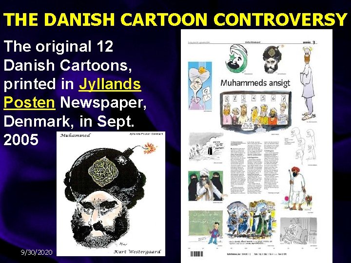 THE DANISH CARTOON CONTROVERSY The original 12 Danish Cartoons, printed in Jyllands Posten Newspaper, THE DANISH CARTOON CONTROVERSY The original 12 Danish Cartoons, printed in Jyllands Posten Newspaper,