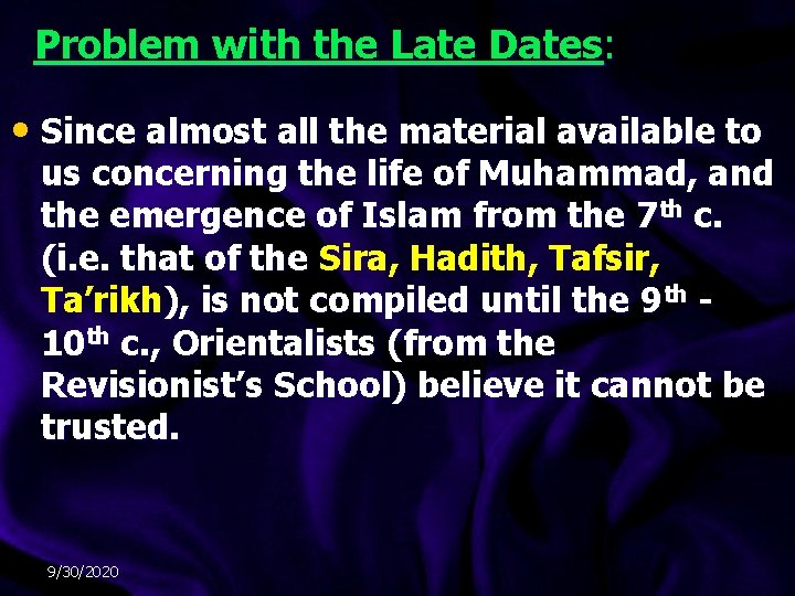 Problem with the Late Dates: • Since almost all the material available to us Problem with the Late Dates: • Since almost all the material available to us