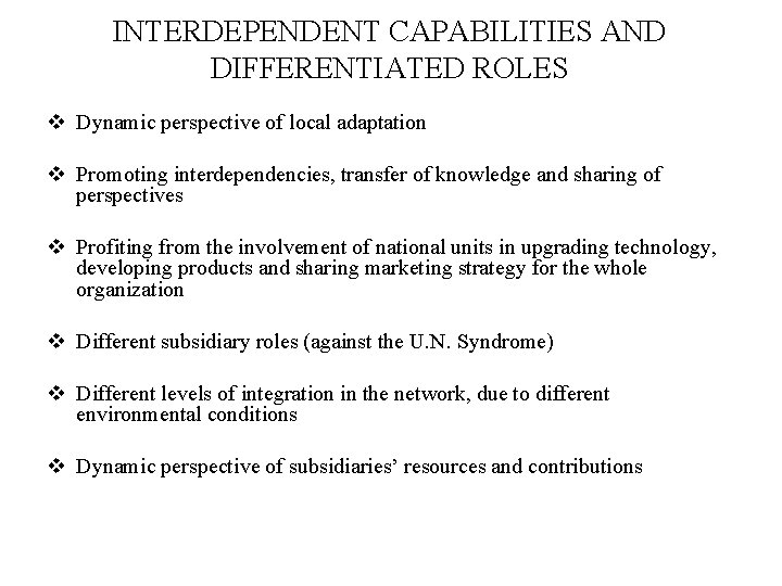 INTERDEPENDENT CAPABILITIES AND DIFFERENTIATED ROLES v Dynamic perspective of local adaptation v Promoting interdependencies,