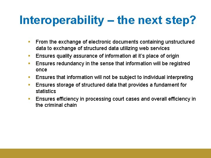 Interoperability – the next step? § § § From the exchange of electronic documents