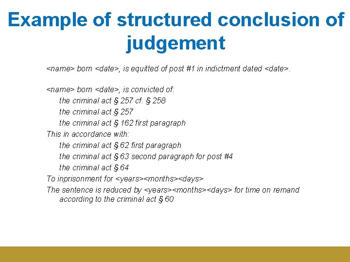 Example of structured conclusion of judgement <name> born <date>, is equitted of post #1