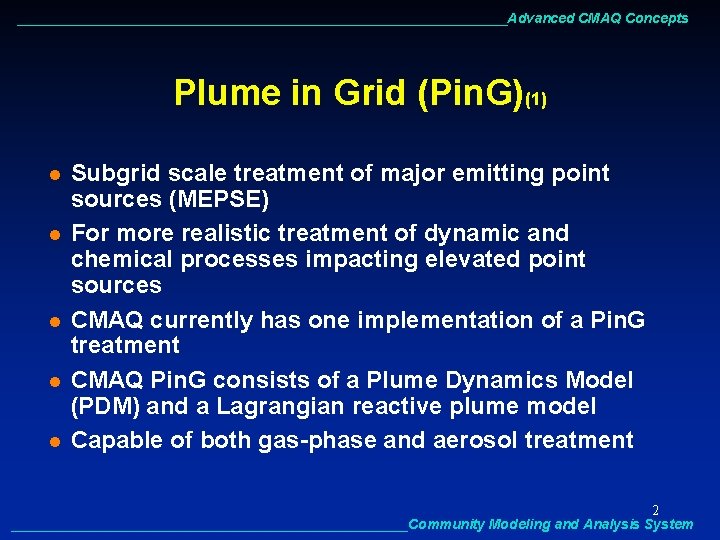 ________________________________Advanced CMAQ Concepts Plume in Grid (Pin. G)(1) l l l Subgrid scale treatment