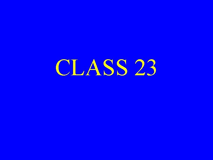 CLASS 23 