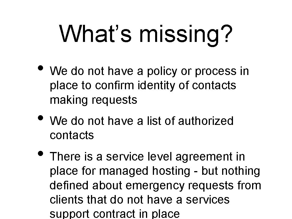 What’s missing? • We do not have a policy or process in place to