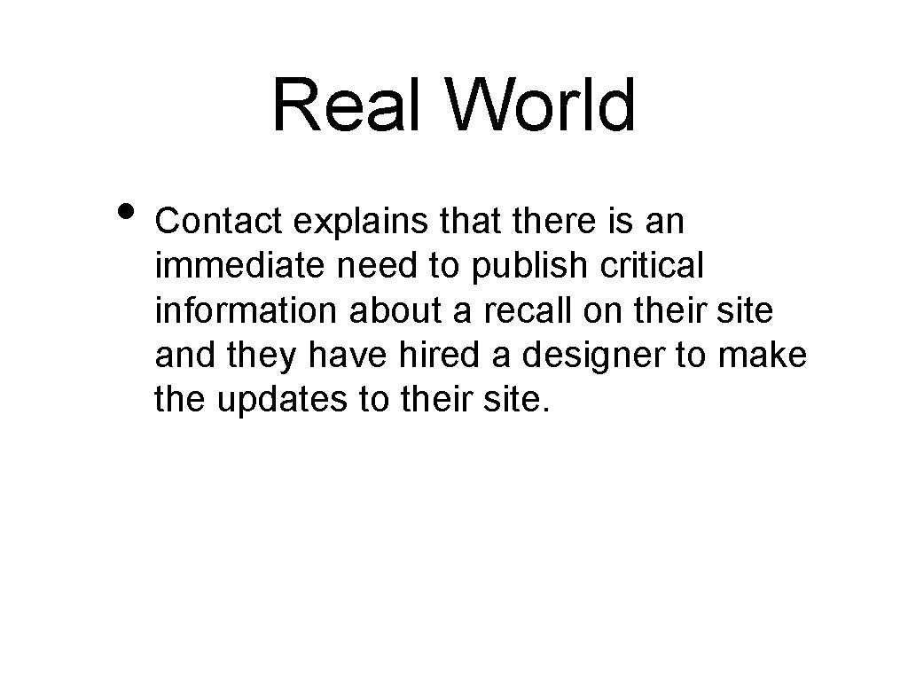 Real World • Contact explains that there is an immediate need to publish critical