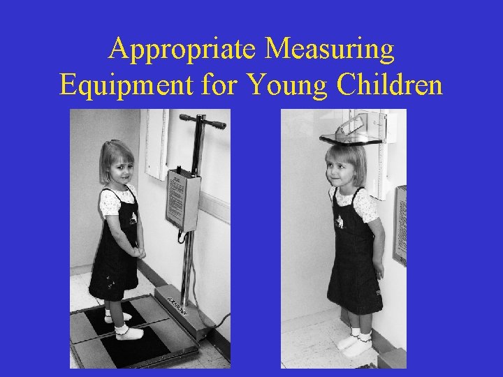 Appropriate Measuring Equipment for Young Children 