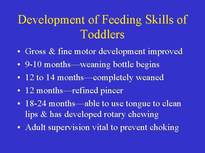 Development of Feeding Skills of Toddlers • • • Gross & fine motor development