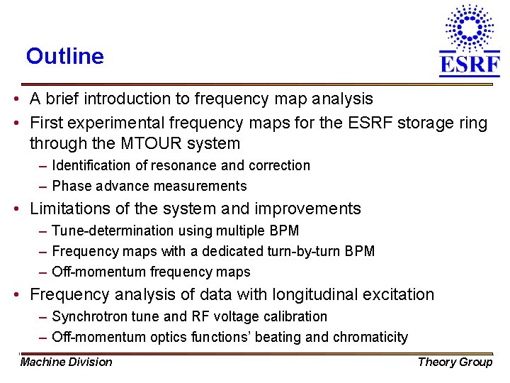 Outline • A brief introduction to frequency map analysis • First experimental frequency maps