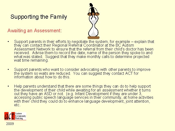 Supporting the Family Awaiting an Assessment: • Support parents in their efforts to negotiate