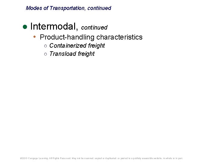 Modes of Transportation, continued ● Intermodal, continued • Product-handling characteristics ○ Containerized freight ○ Modes of Transportation, continued ● Intermodal, continued • Product-handling characteristics ○ Containerized freight ○