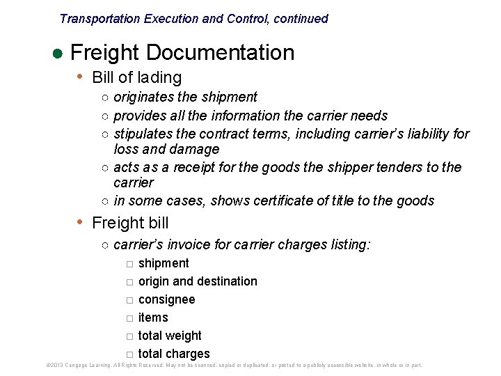 Transportation Execution and Control, continued ● Freight Documentation • Bill of lading ○ originates Transportation Execution and Control, continued ● Freight Documentation • Bill of lading ○ originates