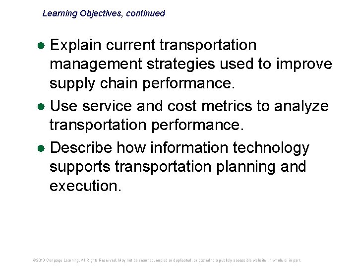 Learning Objectives, continued ● Explain current transportation management strategies used to improve supply chain Learning Objectives, continued ● Explain current transportation management strategies used to improve supply chain