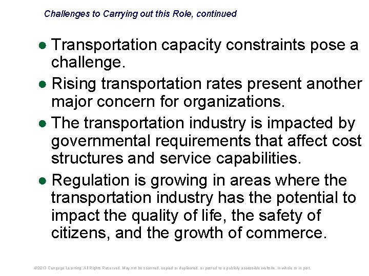 Challenges to Carrying out this Role, continued ● Transportation capacity constraints pose a challenge. Challenges to Carrying out this Role, continued ● Transportation capacity constraints pose a challenge.